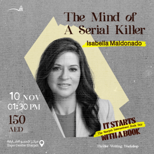 The Mind of A Serial Killer Isabella Maldonado Workshop in Sharjah Workshops